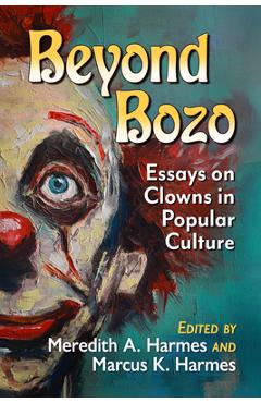 Coperta cărții 'Beyond Bozo: Essays on Clowns in Popular Culture - Meredith A. Harmes'