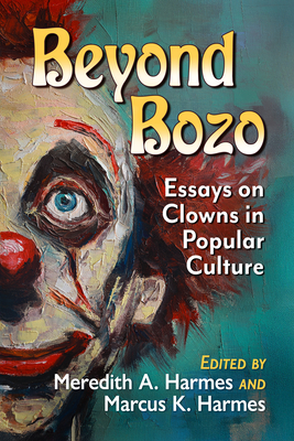 Coperta cărții 'Beyond Bozo: Essays on Clowns in Popular Culture - Meredith A. Harmes'
