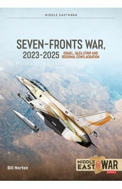 Coperta cărții 'The Seven Fronts War: Israel, Gaza and Regional Conflagration 2023-2025 - Bill Norton'