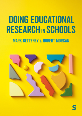 Coperta cărții 'Doing Educational Research in Schools - Mark Betteney'