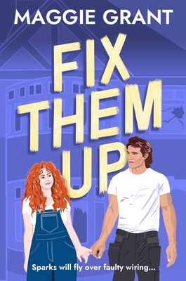 Coperta cărții 'Fix Them Up: An Irresistibly Heart-Warming and Humorous Love Story for Fans of Grumpy-Sunshine and Small Town Romance'