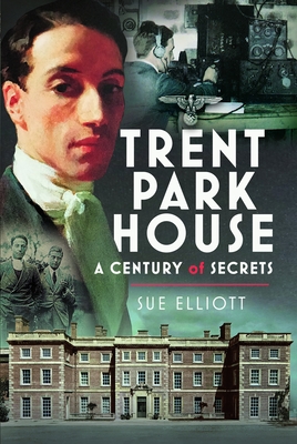 Coperta cărții 'Trent Park House: A Century of Secrets - Sue Elliott'