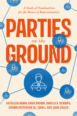 Coperta cărții 'Parties on the Ground: A Study of Nominations for the House of Representatives - Kathleen Bawn'