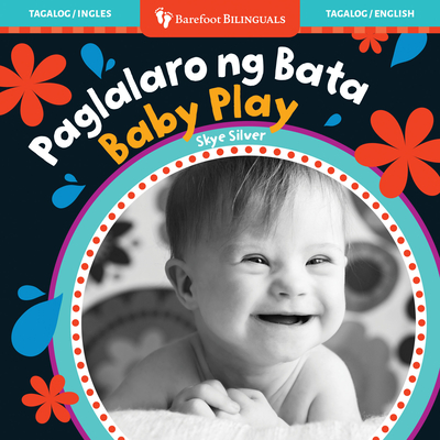 Coperta cărții 'Baby Play (Bilingual Tagalog & English) - Skye Silver'