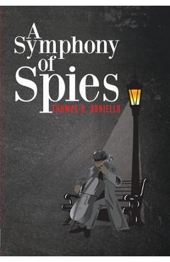 A Symphony of Spies - Thomas R. Boniello