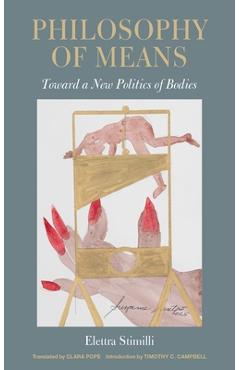 Coperta cărții 'Philosophy of Means: Toward a New Politics of Bodies - Elettra Stimilli'