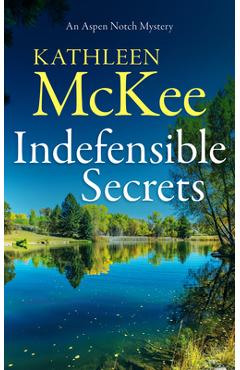 Coperta cărții 'Indefensible Secrets - Kathleen Mckee'