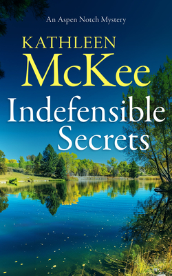 Coperta cărții 'Indefensible Secrets - Kathleen Mckee'