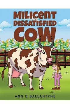 Coperta cărții 'Milicent the Dissatisfied Cow - Ann D. Ballantyne'