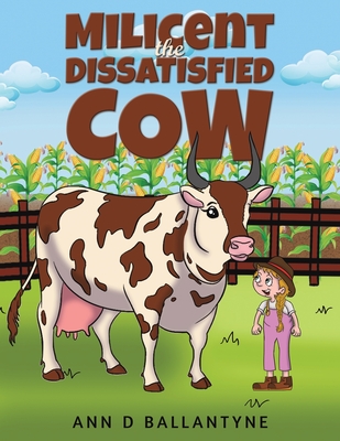 Coperta cărții 'Milicent the Dissatisfied Cow - Ann D. Ballantyne'