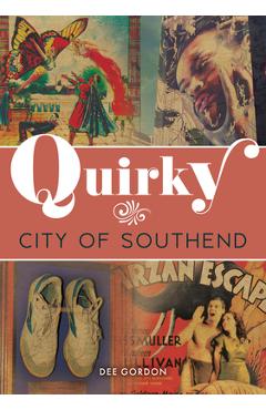 Coperta cărții 'Quirky City of Southend - Dee Gordon'