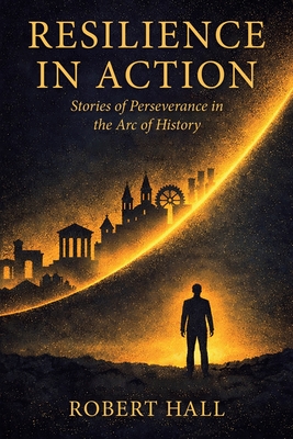 Coperta cărții 'Resilience in Action - Robert Hall'