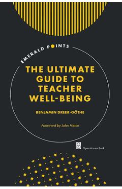 The Ultimate Guide to Teacher Well-Being - Benjamin Dreer-göthe