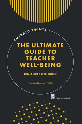 Coperta cărții 'The Ultimate Guide to Teacher Well-Being - Benjamin Dreer-göthe'