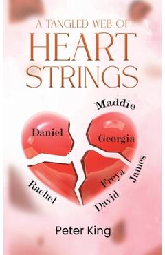 Coperta cărții 'A Tangled Web of Heart Strings - Peter King'
