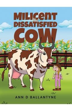 Coperta cărții 'Milicent the Dissatisfied Cow - Ann D. Ballantyne'