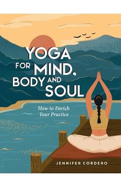 Coperta cărții 'Yoga for Mind, Body and Soul: How to Enrich Your Practice - Jennifer Cordero'