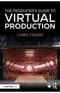 Coperta cărții 'The Producer's Guide to Virtual Production - Chris Fisher'