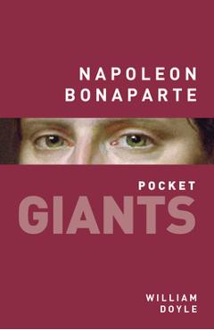 Coperta cărții 'Napoleon Bonaparte: Pocket Giants - William Doyle'