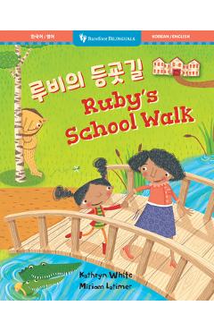 Coperta cărții 'Ruby's School Walk (Bilingual Korean & English) - Kathryn White'