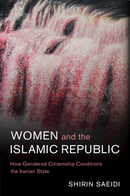 Coperta cărții 'Women and the Islamic Republic - Shirin Saeidi'