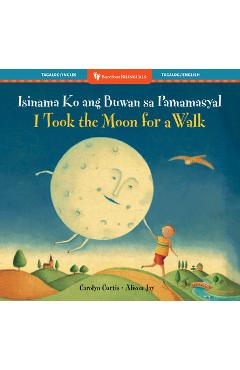 Coperta cărții 'I Took the Moon for a Walk (Bilingual Tagalog & English) - Carolyn Curtis'
