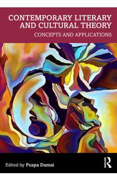 Coperta cărții 'Contemporary Literary and Cultural Theory: Concepts and Applications - Puspa Damai'