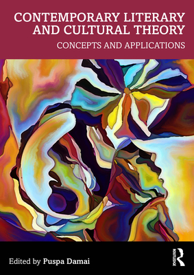 Coperta cărții 'Contemporary Literary and Cultural Theory: Concepts and Applications - Puspa Damai'