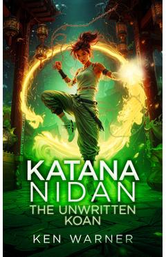 Coperta cărții 'Katana Nidan: The Unwritten Koan - Ken Warner'