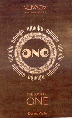 Coperta cărții 'The Book of One: The Ancient Wisdom of Advaita - Dennis Waite'