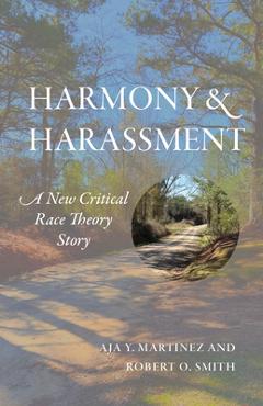 Coperta cărții 'Harmony and Harassment: A New Critical Race Theory Story Volume 1 - Aja Y. Martinez'