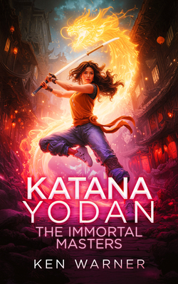 Coperta cărții 'Katana Yodan: The Immortal Masters - Ken Warner'