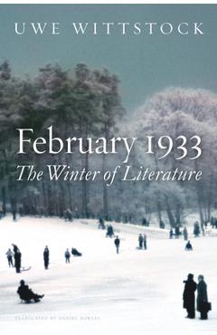 Coperta cărții 'February 1933: The Winter of Literature - Uwe Wittstock'