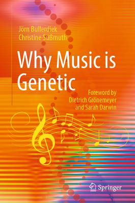 Coperta cărții 'Why Music Is Genetic - Jörn Bullerdiek'