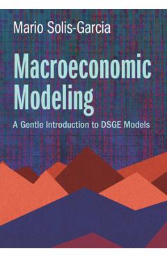 Macroeconomic Modeling - Mario Solis-garcia