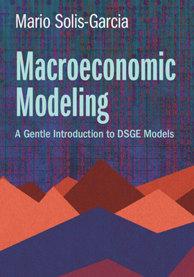 Coperta cărții 'Macroeconomic Modeling - Mario Solis-garcia'