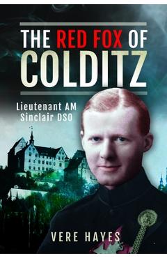 Coperta cărții 'The Red Fox of Colditz: Lieutenant Am Sinclair Dso - Vere Hayes'