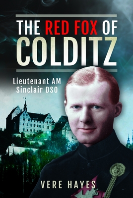 Coperta cărții 'The Red Fox of Colditz: Lieutenant Am Sinclair Dso - Vere Hayes'