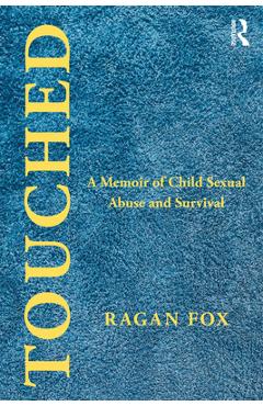 Coperta cărții 'Touched: A Memoir of Child Sexual Abuse and Survival - Ragan Fox'