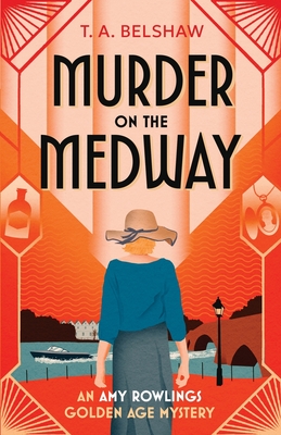 Coperta cărții 'Murder on the Medway - T. A. Belshaw'