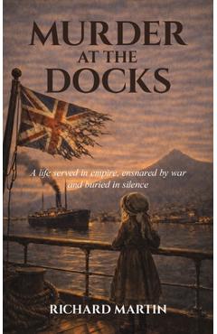 Coperta cărții 'Murder at the Docks - Richard Martin'