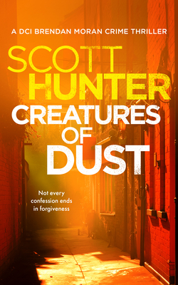 Coperta cărții 'Creatures of Dust - Scott Hunter'