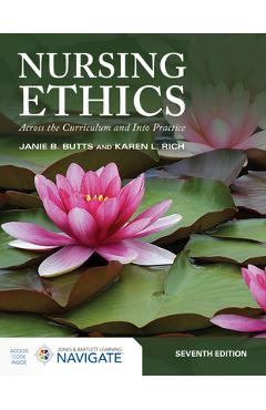 Coperta cărții 'Nursing Ethics: Across the Curriculum and Into Practice - Janie B. Butts'