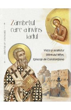 Zambetul care a invins iadul. Viata si acatistul Sfantului Nifon Episcop de Constantiana
