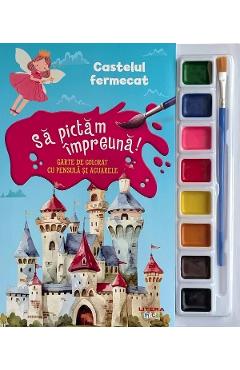 Castelul fermecat. Să pictăm împreună! Carte de colorat cu pensulă și acuarele