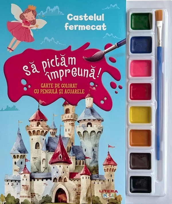 Coperta cărții 'Castelul fermecat. Să pictăm împreună! Carte de colorat cu pensulă și acuarele'