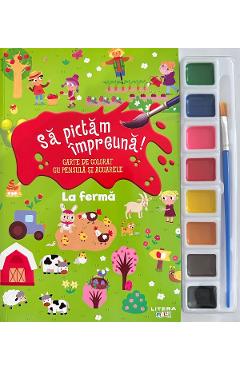 Coperta cărții 'Să pictăm împreună! La fermă. Carte de colorat cu pensulă și acuarele'