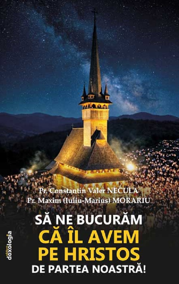 Coperta cărții 'Să ne bucurăm că îl avem pe Hristos de partea noastră! - Preot Constantin Valer Necula, Preot Maxim (Iuliu-Marius)'