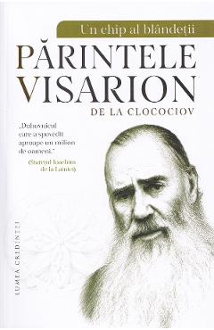 Un chip al blandetii, Parintele Visarion de la Clocociov