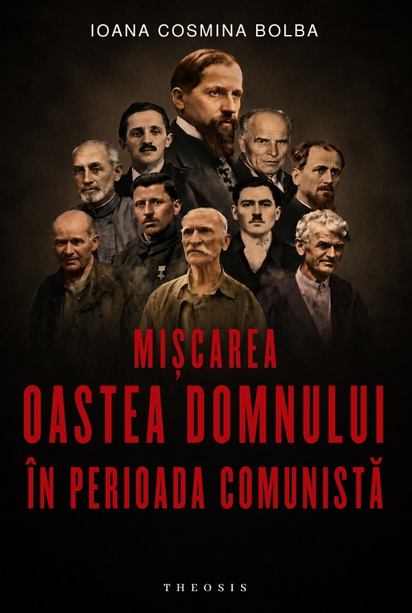 Coperta cărții 'Mișcarea Oastea Domnului în perioada comunistă - Ioana Cosmina Bolba'